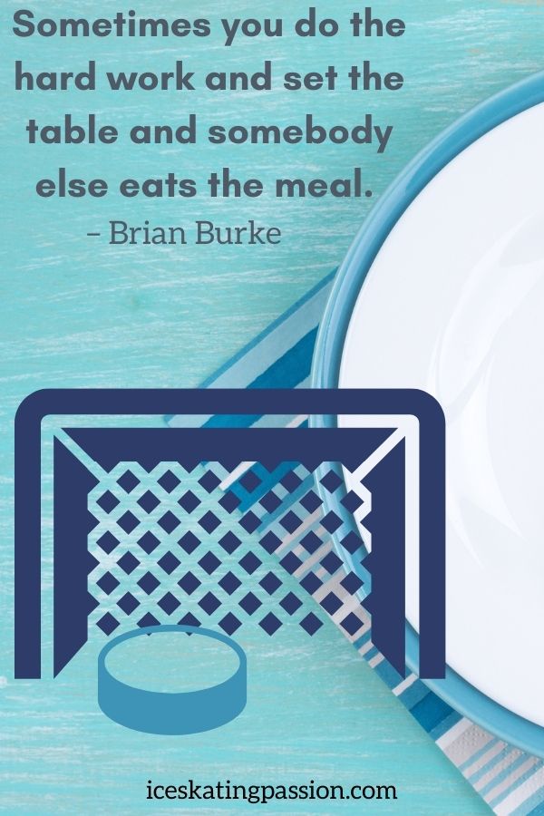 best ice hockey quote - Brian Burke - set table eat meals